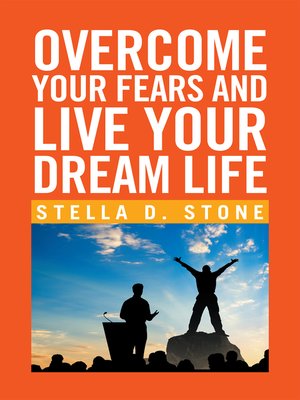 cover image of Overcome Your Fears and Live Your Dream Life